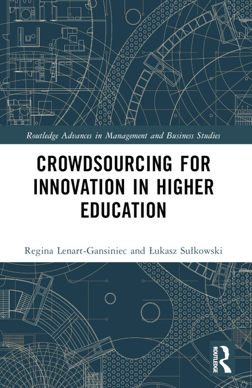 Crowdsourcing for Innovation in Higher Education by Regina Lenart-Gansiniec, Łukasz Sułkowski, 9781032130002