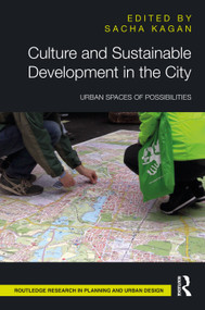 Culture and Sustainable Development in the City (Urban Spaces of Possibilities) by Sacha Kagan, 9781032137018