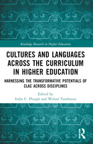 Cultures and Languages Across the Curriculum in Higher Education (Harnessing the Transformative Potentials of CLAC Across Disciplines) by India C. Plough, Weloré Tamboura, 9781032108155