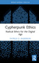 Cypherpunk Ethics (Radical Ethics for the Digital Age) - 9781032115788 by Patrick D. Anderson, 9781032115788