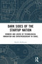 Dark Sides of the Startup Nation (Winners and Losers of Technological Innovation and Entrepreneurship in Israel) by Sibylle Heilbrunn, 9780367548926