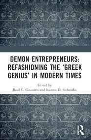 Demon Entrepreneurs: Refashioning the ‘Greek Genius' in Modern Times by Basil C. Gounaris, Ioannis D. Stefanidis, 9781032185866