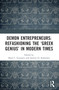 Demon Entrepreneurs: Refashioning the ‘Greek Genius' in Modern Times by Basil C. Gounaris, Ioannis D. Stefanidis, 9781032185866