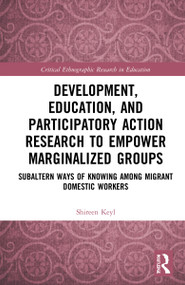 Development, Education, and Participatory Action Research to Empower Marginalized Groups by Shireen Keyl, 9780367763480