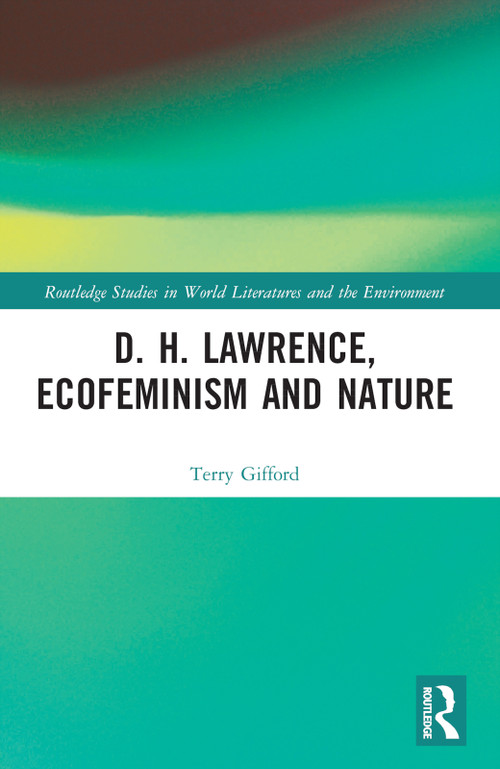 D. H. Lawrence, Ecofeminism and Nature by Terry Gifford, 9780367539283