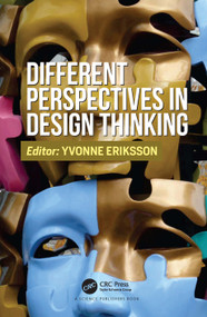 Different Perspectives in Design Thinking by Yvonne Eriksson, 9781032124971