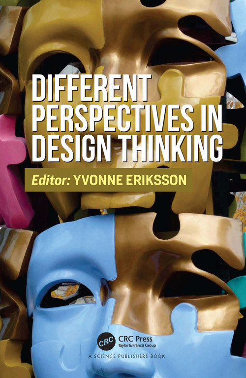 Different Perspectives in Design Thinking by Yvonne Eriksson, 9781032124971