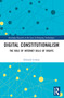 Digital Constitutionalism (The Role of Internet Bills of Rights) by Edoardo Celeste, 9781032189062