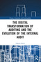 The Digital Transformation of Auditing and the Evolution of the Internal Audit by Nabyla Daidj, 9781032103921