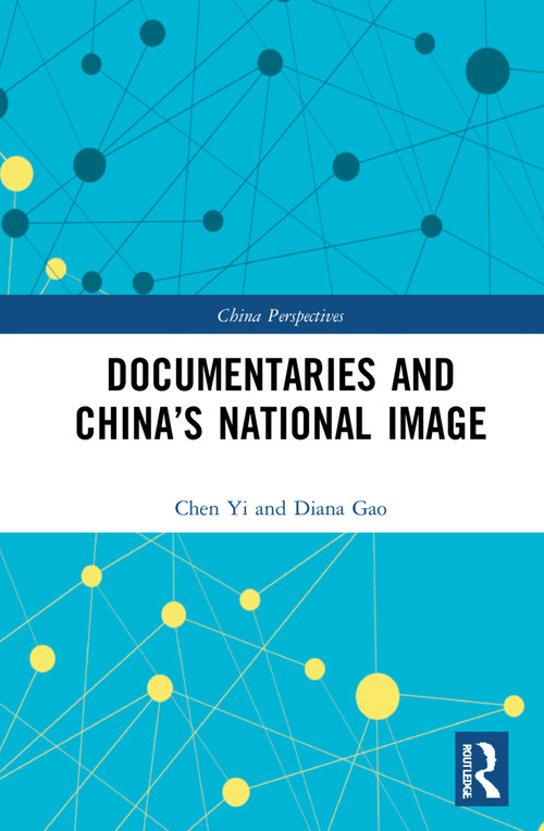 Documentaries and China's National Image by Chen Yi, 9781032315065