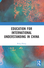 Education for International Understanding in China by Rong Zhang, 9781032341590