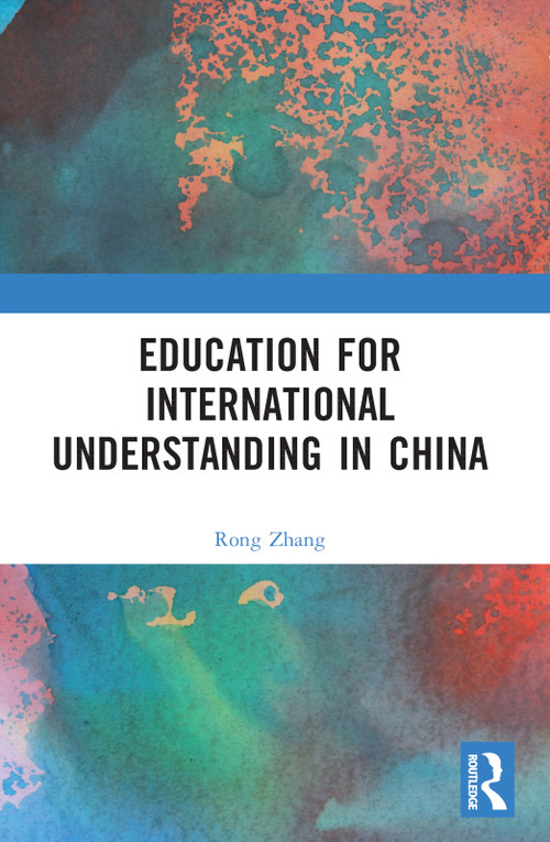 Education for International Understanding in China by Rong Zhang, 9781032341590