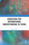 Education for International Understanding in China by Rong Zhang, 9781032341590