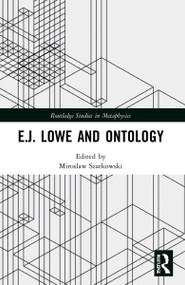 E.J. Lowe and Ontology by Miroslaw Szatkowski, 9781032051604