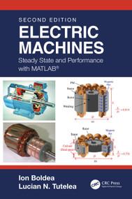 Electric Machines (Steady State and Performance with MATLAB®) by Ion Boldea, Lucian N. Tutelea, 9781032102689