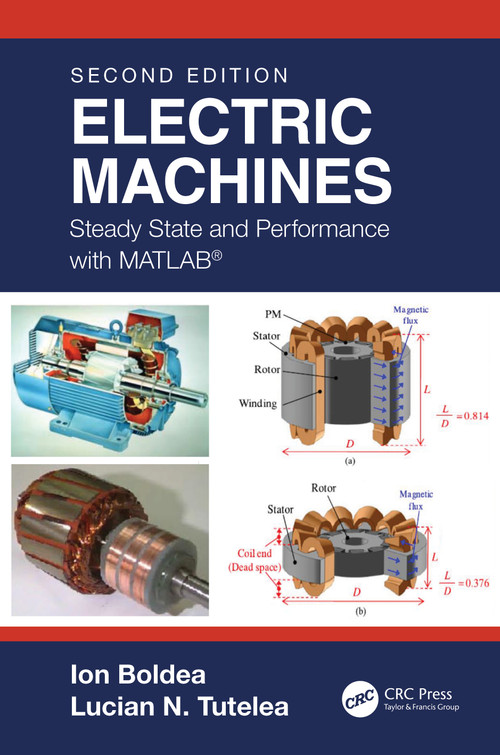 Electric Machines (Steady State and Performance with MATLAB®) by Ion Boldea, Lucian N. Tutelea, 9781032102689
