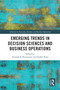 Emerging Trends in Decision Sciences and Business Operations - 9781032325477 by Avinash K Shrivastava, Sudhir Rana, 9781032325477