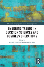 Emerging Trends in Decision Sciences and Business Operations - 9781032325477 by Avinash K Shrivastava, Sudhir Rana, 9781032325477