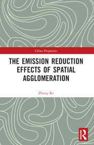 The Emission Reduction Effects of Spatial Agglomeration by Zhang Ke, 9781032344096