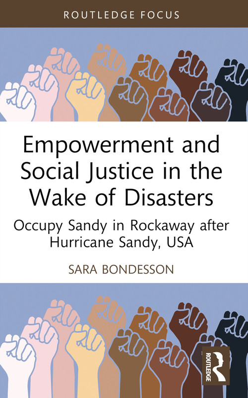 Empowerment and Social Justice in the Wake of Disasters (Occupy Sandy in Rockaway after Hurricane Sandy, USA) - 9781032358949 by Sara Bondesson, 9781032358949