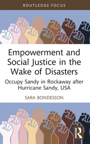 Empowerment and Social Justice in the Wake of Disasters (Occupy Sandy in Rockaway after Hurricane Sandy, USA) - 9781032358949 by Sara Bondesson, 9781032358949