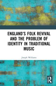 England's Folk Revival and the Problem of Identity in Traditional Music - 9780367648169 by Joseph Williams, 9780367648169