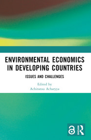 Environmental Economics in Developing Countries (Issues and Challenges) by Achiransu Acharyya, 9781032384504