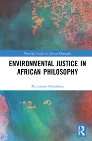 Environmental Justice in African Philosophy by Munamato Chemhuru, 9781032006680