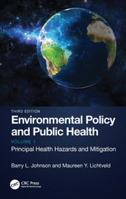 Environmental Policy and Public Health (Principal Health Hazards and Mitigation, Volume 1) by Barry L. Johnson, Maureen Y. Lichtveld, 9781032181943