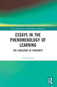 Essays in the Phenomenology of Learning (The Challenge of Proximity) by Fiachra Long, 9781032245751