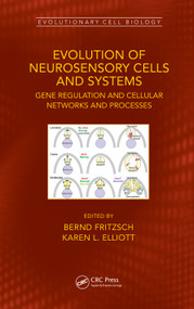 Evolution of Neurosensory Cells and Systems (Gene regulation and cellular networks and processes) by Bernd Fritzsch, Karen Elliott, 9780367552879