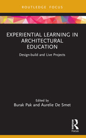 Experiential Learning in Architectural Education (Design-build and Live Projects) - 9781032212944 by Burak Pak, Aurelie De Smet, 9781032212944