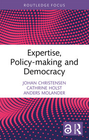 Expertise, Policy-making and Democracy - 9780367617875 by Johan Christensen, Cathrine Holst, Anders Molander, 9780367617875