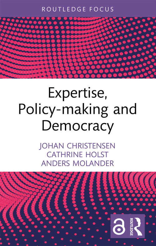 Expertise, Policy-making and Democracy - 9780367617875 by Johan Christensen, Cathrine Holst, Anders Molander, 9780367617875