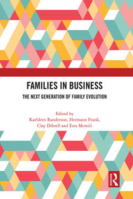 Families in Business (The Next Generation of Family Evolution) by Kathleen Randerson, Hermann Frank, Clay Dibrell, Esra Memili, 9781032379906