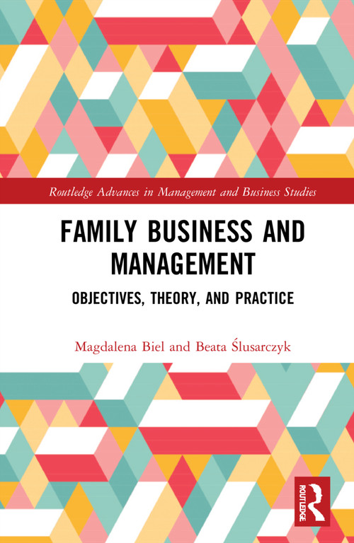 Family Business and Management (Objectives, Theory, and Practice) by Magdalena Biel, Beata Ślusarczyk, 9781032059990