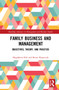 Family Business and Management (Objectives, Theory, and Practice) by Magdalena Biel, Beata Ślusarczyk, 9781032059990