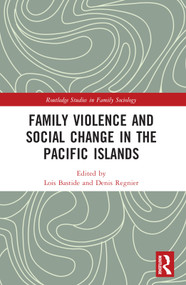 Family Violence and Social Change in the Pacific Islands by Lois Bastide, Denis Regnier, 9780367705077