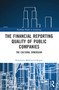 The Financial Reporting Quality of Public Companies (The Cultural Dimension) by Katarzyna Mokrzycka-Kogut, 9781032247847