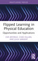 Flipped Learning in Physical Education (Opportunities and Applications) - 9781032066844 by Ove Østerlie, Chad Killian, Julia Sargent, 9781032066844
