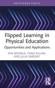 Flipped Learning in Physical Education (Opportunities and Applications) - 9781032066844 by Ove Østerlie, Chad Killian, Julia Sargent, 9781032066844