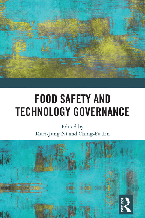 Food Safety and Technology Governance - 9781032222820 by Kuei-Jung Ni, Ching-Fu Lin, 9781032222820