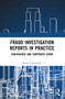 Fraud Investigation Reports in Practice (Convenience and Corporate Crime) by Petter Gottschalk, 9781032304342