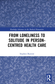 From Loneliness to Solitude in Person-centred Health Care by Stephen Buetow, 9781032330884