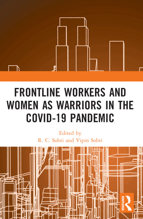 Frontline Workers and Women as Warriors in the Covid-19 Pandemic - 9781032349312 by R. C. Sobti, Vipin Sobti, 9781032349312