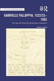 Gabrielle Falloppia, 1522/23-1562 (The Life and Work of a Renaissance Anatomist) by Michael Stolberg, 9781032149714