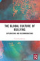 The Global Culture of Bullying (Explorations and Recommendations) - 9781032292533 by Carol L. Castleberry, 9781032292533