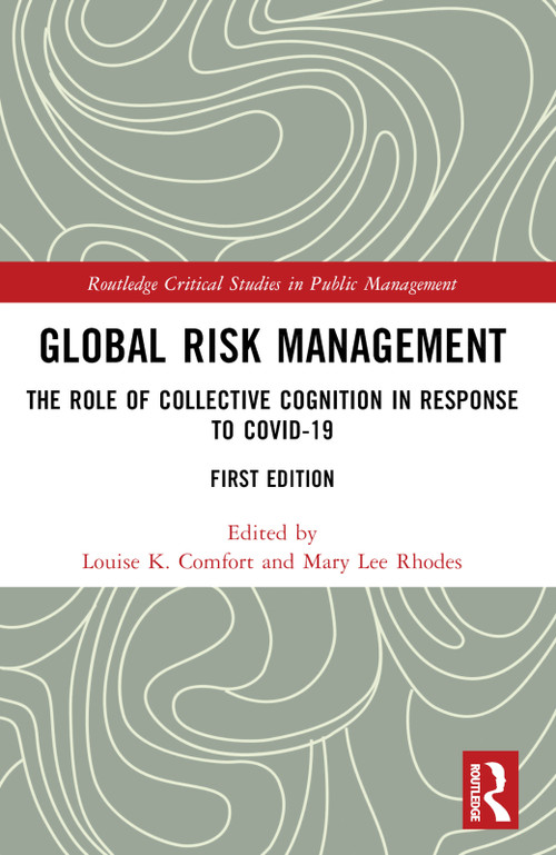 Global Risk Management (The Role of Collective Cognition in Response to COVID-19) - 9781032181844 by Louise K. Comfort, Mary Lee Rhodes, 9781032181844