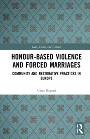 Honour-Based Violence and Forced Marriages (Community and Restorative Practices in Europe) by Clara Rigoni, 9780367505981