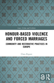 Honour-Based Violence and Forced Marriages (Community and Restorative Practices in Europe) by Clara Rigoni, 9780367505981